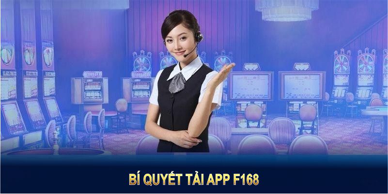 Bí quyết tải app F168 nhanh nhất cho người mới để tiết kiệm thời gian