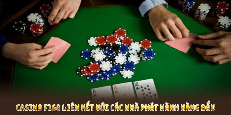 Những nhà phát hành hàng đầu liên kết với casino F168