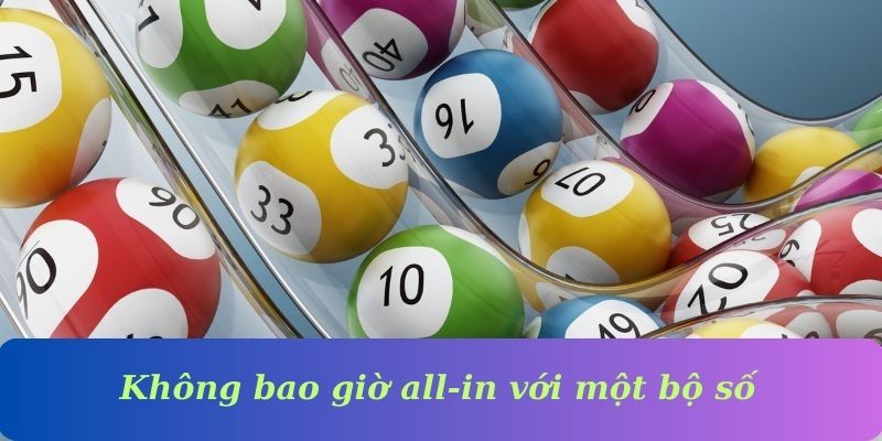 Không bao giờ all-in với một bộ số