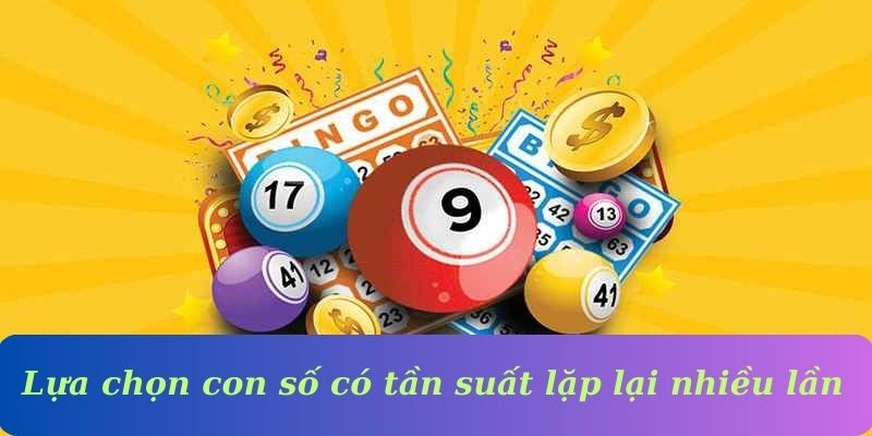 Lựa chọn con số có tần suất lặp lại nhiều lần