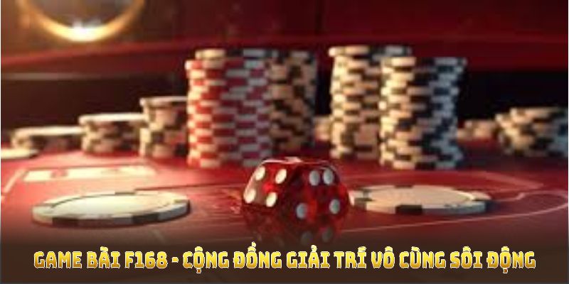 Điểm qua các thông tin quan trọng về game bài F168