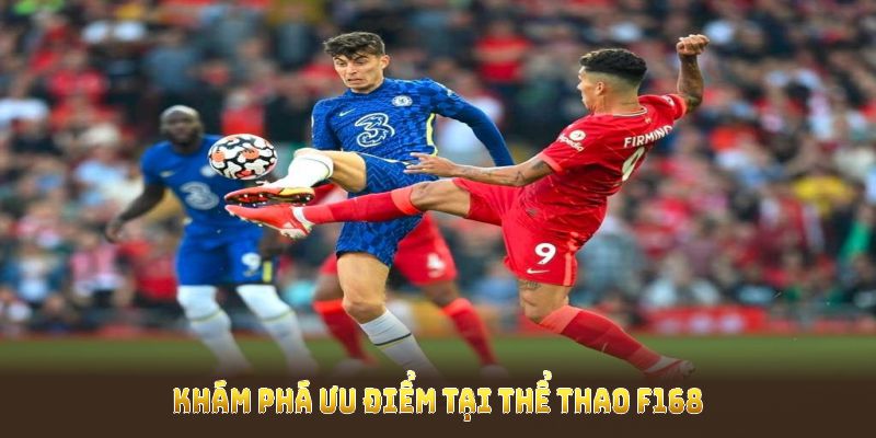 Khám phá ưu điểm tại thể thao F168 để đặt cược hiệu quả hơn