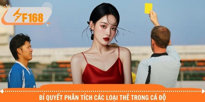 Bí quyết phân tích các loại thẻ trong cá độ