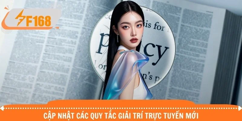 Cập nhật các quy tắc giải trí trực tuyến mới