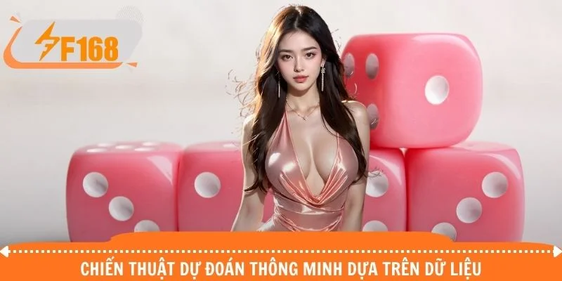 Chiến thuật dự đoán thông minh dựa trên dữ liệu