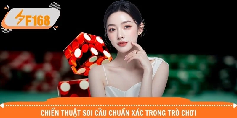 Chiến thuật soi cầu chuẩn xác trong trò chơi