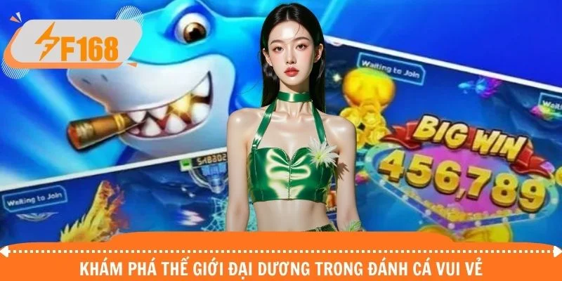 Khám phá thế giới đại dương trong đánh cá vui vẻ