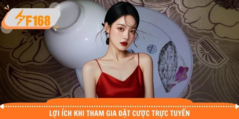 Lợi ích khi tham gia đặt cược trực tuyến