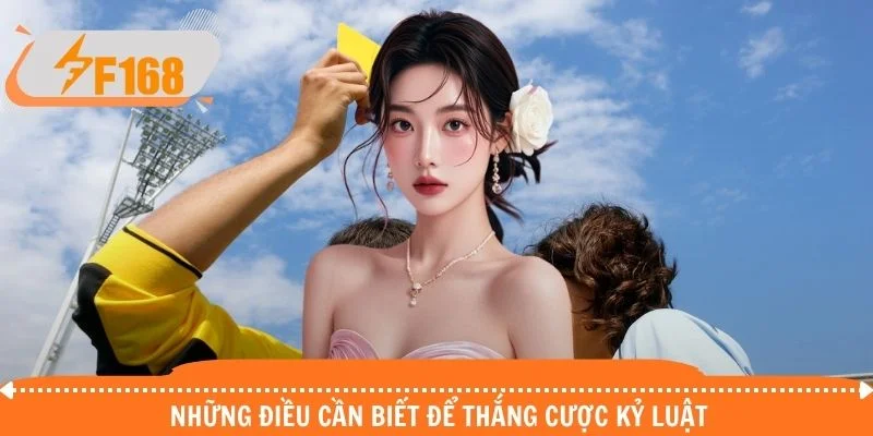 Những điều cần biết để thắng cược kỷ luật
