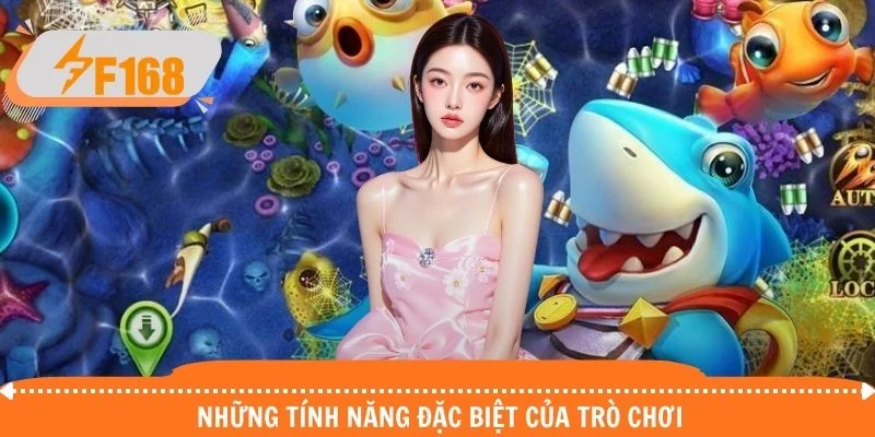 Những tính năng đặc biệt của trò chơi