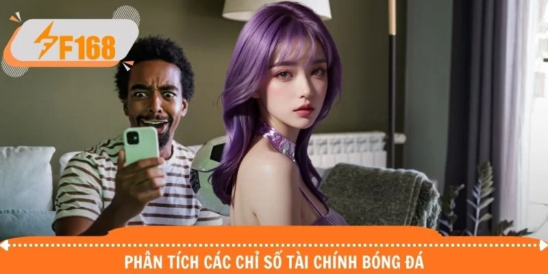 Phân tích các chỉ số tài chính bóng đá