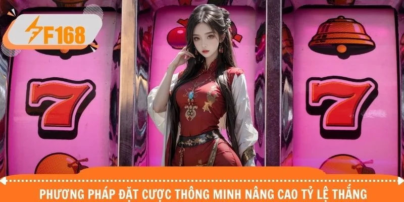 Phương pháp đặt cược thông minh nâng cao tỷ lệ thắng
