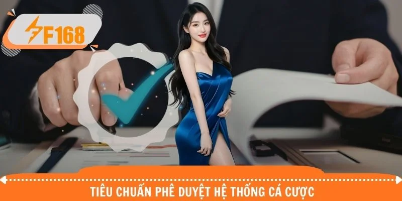 Tiêu chuẩn phê duyệt hệ thống cá cược