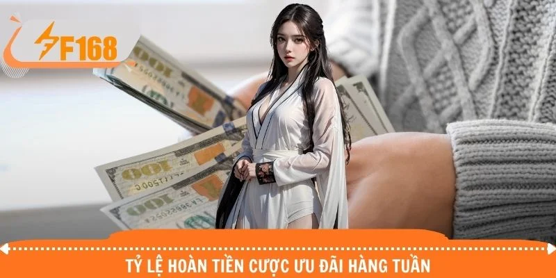 Tỷ lệ hoàn tiền cược ưu đãi hàng tuần Tỷ lệ hoàn tiền cược ưu đãi hàng tuần